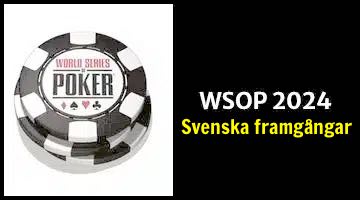Till vänster i bild syns WSOP-loggan. Till höger står texten "WSOP 2024" under står "Svenska framgångar"